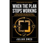 When the Plan Stops Working: What to Do When the Same Hard Scene Keeps Repeating and Nothing Seems to Work (Understanding Child Behavior)