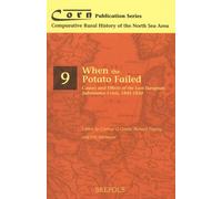 When the Potato Failed: Causes and Effects of the 'Last' European Subsistence Crisis, 1845-1850: 9 (Corn Publication Series)