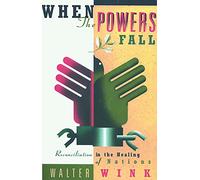 When the Powers Fall: Reconciliation in the Healing of Nations