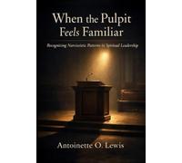 When the Pulpit Feels Familiar: Recognizing Narcissistic Patterns in Spiritual Leadership