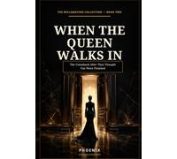 When the Queen Walks In: The Comeback After They Thought You Were Finished (The Reclamation Collection)