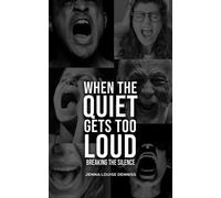 When the Quiet Gets Too Loud : Breaking the Silence