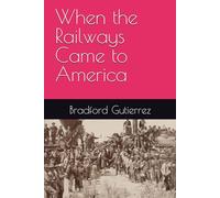When the Railways Came to America
