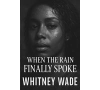 When the Rain Finally Spoke