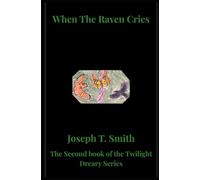 When The Raven Cries: The Second and Final Book of the Twilight Dreary Series