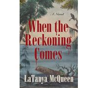 When the Reckoning Comes: A Novel