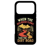 When The Red River Flows Take Dirt Road, Adult Humor Hiking Case for iPhone 17 Pro