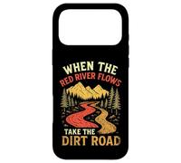 When The Red River Flows Take Dirt Road, Adult Humor Hiking Case for iPhone 17 Pro Max