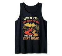 When The Red River Flows Take Dirt Road, Adult Humor Hiking Tank Top