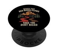 When The Red River Flows Take Dirt Road Adult Humor PopSockets Adhesive PopGrip