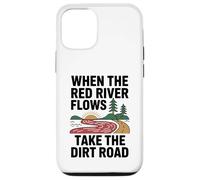 When The Red River Flows Take The Dirt Road Case for iPhone 12/12 Pro