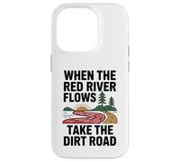 When The Red River Flows Take The Dirt Road Case for iPhone 14 Pro