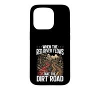 When The Red River Flows Take The Dirt Road Funny Case for iPhone 15 Pro