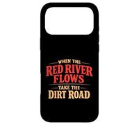 When The Red River Flows Take The Dirt Road Funny Hiking Case for iPhone 17 Pro Max