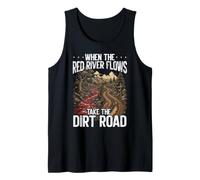 When The Red River Flows Take The Dirt Road Funny Tank Top