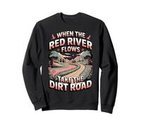 When The Red River Flows Take The Dirt Road Hiker Hiking Sweatshirt