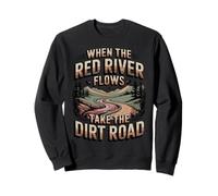 When The Red River Flows Take The Dirt Road Hiker Hiking Sweatshirt