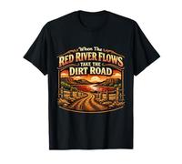 When The Red River Flows Take The Dirt Road Offroad Living T-Shirt