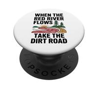 When The Red River Flows Take The Dirt Road PopSockets Adhesive PopGrip