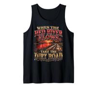 When The Red River Flows Take The Dirt Road Tank Top