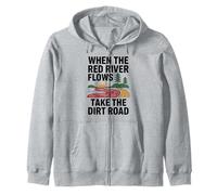 When The Red River Flows Take The Dirt Road Zip Hoodie