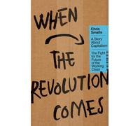When the Revolution Comes : A Story About Capitalism