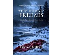When the River Freezes: A North Country Romantic Suspense Novella: 1 (Androscoggin After Dark)