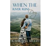 When the River Runs Dry: Grace Like a River Flows Series: Book II
