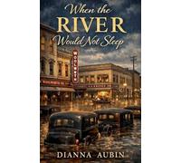 When the River Would Not Sleep