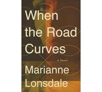 When the Road Curves: A Novel