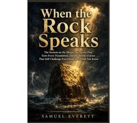 When the Rock Speaks: The Sermon on the Mount, the Storm That Tests Every Foundation, and the Words of Jesus That Still Challenge Everything You Think You Know
