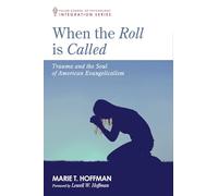 When the Roll is Called: Trauma and the Soul of American Evangelicalism (Integration)