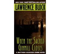 When the Sacred Ginmill Closes: A Matthew Scudder Crime Novel: 6
