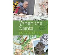 When the Saints go Marching: On the Trail of Saint Columbanus