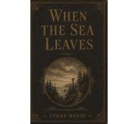 When The Sea Leaves