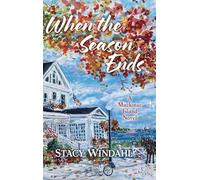 When the Season Ends: A Mackinac Island Novel