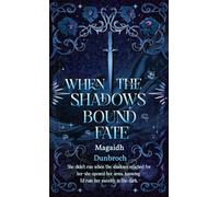When the Shadows Bound Fate
