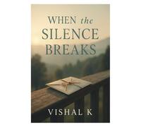 When the Silence Breaks (The Writer’s Legacy Series)