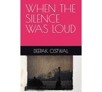 WHEN THE SILENCE WAS LOUD