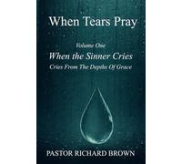 When The Sinner Cries: Cries From The Depths Of Grace