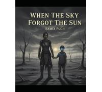 When The Sky Forgot The Sun