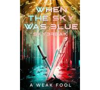 When the Sky Was Blue: Skybreak (The Stratos Saga)