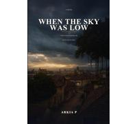 When the Sky Was Low: A Novel