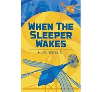 When the Sleeper Wakes (Arcturus Classics, 142)