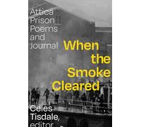 When the Smoke Cleared: Attica Prison Poems and Journal