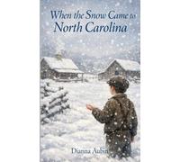 When the Snow Came to North Carolina (The Carolina Chronicles)