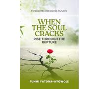WHEN THE SOUL CRACKS: RISE THROUGH THE RUPTURE
