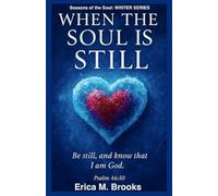When The Soul Is Still: Seasons Of The Soul: Winter Series: 1