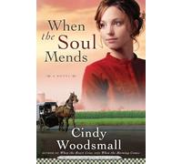 When the Soul Mends: Book 3 in the Sisters of the Quilt Amish Series: 03