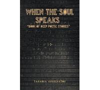 When The Soul Speaks: Book of deep poetic stories
